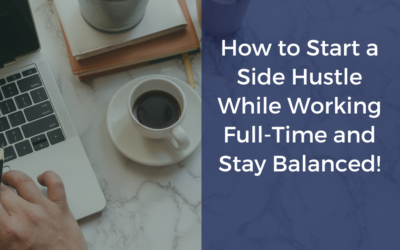 How to Start a Side Hustle While Working Full-Time in 2025 and Stay Balanced